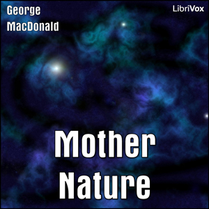Mother Nature (MacDonald) - George MacDonald Audiobooks - Free Audio Books | Knigi-Audio.com/en/