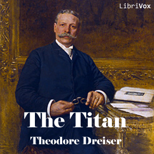 The Titan - Theodore DREISER Audiobooks - Free Audio Books | Knigi-Audio.com/en/