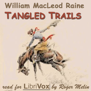 Tangled Trails - William MacLeod RAINE Audiobooks - Free Audio Books | Knigi-Audio.com/en/