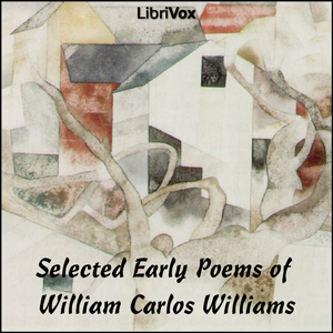 Selected Early Poems of William Carlos Williams - William Carlos Williams Audiobooks - Free Audio Books | Knigi-Audio.com/en/