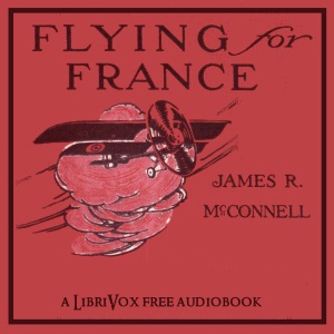 Flying for France - With the American Escadrille at Verdun Audiobooks - Free Audio Books | Knigi-Audio.com/en/