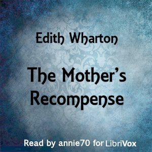 The Mother's Recompense - Edith Wharton Audiobooks - Free Audio Books | Knigi-Audio.com/en/