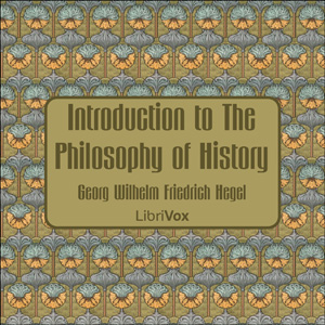 Introduction to The Philosophy of History - Georg Wilhelm Friedrich HEGEL Audiobooks - Free Audio Books | Knigi-Audio.com/en/