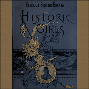 Historic Girls - Elbridge Streeter BROOKS Audiobooks - Free Audio Books | Knigi-Audio.com/en/