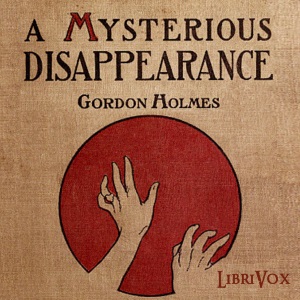 A Mysterious Disappearance - Louis Tracy Audiobooks - Free Audio Books | Knigi-Audio.com/en/