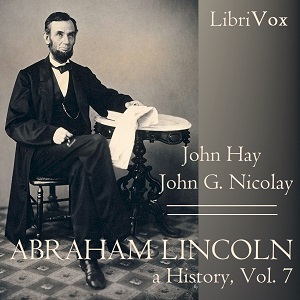 Abraham Lincoln: A History (Volume 7) - John Hay Audiobooks - Free Audio Books | Knigi-Audio.com/en/