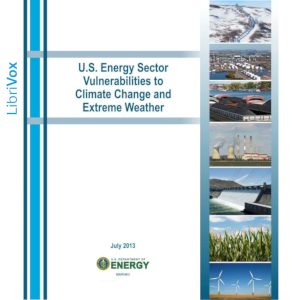 U. S. Energy Sector Vulnerabilities to Climate Change and Extreme Weather - United States Department of Energy Audiobooks - Free Audio Books | Knigi-Audio.com/en/