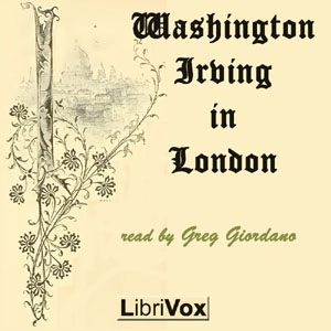 Washington Irving in London - Washington Irving Audiobooks - Free Audio Books | Knigi-Audio.com/en/