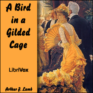 A Bird in a Gilded Cage - Arthur J. LAMB Audiobooks - Free Audio Books | Knigi-Audio.com/en/
