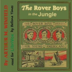 The Rover Boys in the Jungle - Arthur M. Winfield Audiobooks - Free Audio Books | Knigi-Audio.com/en/