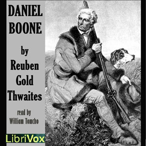 Daniel Boone (Thwaites) - Reuben Gold THWAITES Audiobooks - Free Audio Books | Knigi-Audio.com/en/