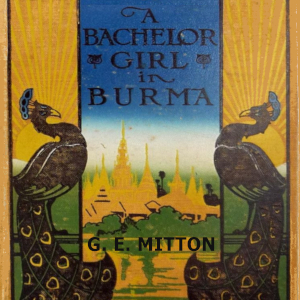 A Bachelor Girl in Burma - Geraldine Edith Mitton Audiobooks - Free Audio Books | Knigi-Audio.com/en/