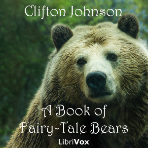 A Book of Fairy-Tale Bears - Clifton JOHNSON Audiobooks - Free Audio Books | Knigi-Audio.com/en/