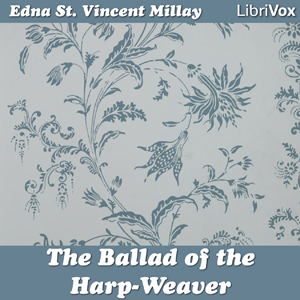 The Ballad of the Harp-Weaver - Edna St. Vincent Millay Audiobooks - Free Audio Books | Knigi-Audio.com/en/