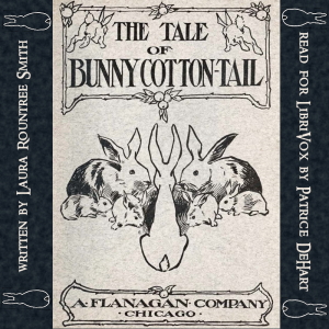 The Tale of Bunny Cotton-Tail - Laura Rountree Smith Audiobooks - Free Audio Books | Knigi-Audio.com/en/
