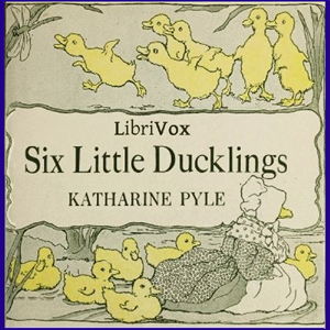 Six Little Ducklings - Katharine Pyle Audiobooks - Free Audio Books | Knigi-Audio.com/en/