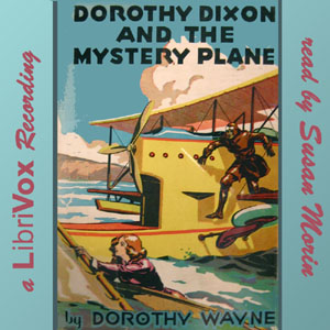 Dorothy Dixon and the Mystery Plane - Noel E. SAINSBURY, JR. Audiobooks - Free Audio Books | Knigi-Audio.com/en/