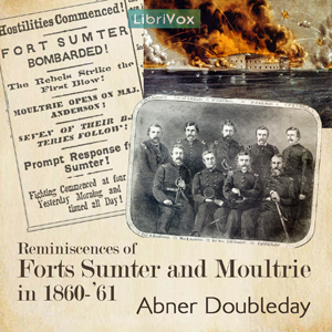 Reminiscences of Forts Sumter and Moultrie in 1860-'61 - Abner DOUBLEDAY Audiobooks - Free Audio Books | Knigi-Audio.com/en/