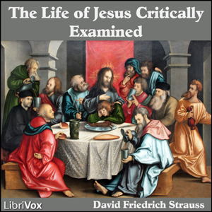 The Life of Jesus Critically Examined - David Friedrich STRAUSS Audiobooks - Free Audio Books | Knigi-Audio.com/en/