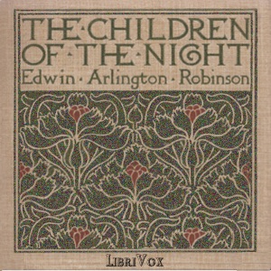 Children of the Night - Edwin Arlington ROBINSON Audiobooks - Free Audio Books | Knigi-Audio.com/en/