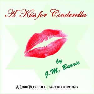 A Kiss for Cinderella - J. M. Barrie Audiobooks - Free Audio Books | Knigi-Audio.com/en/
