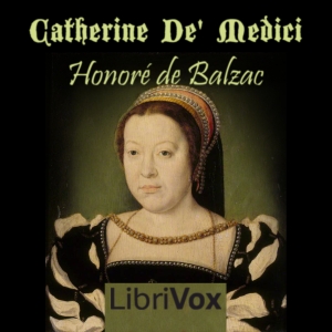 Catherine De' Medici - Honoré de Balzac Audiobooks - Free Audio Books | Knigi-Audio.com/en/