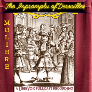 The Impromptu of Versailles - Molière Audiobooks - Free Audio Books | Knigi-Audio.com/en/