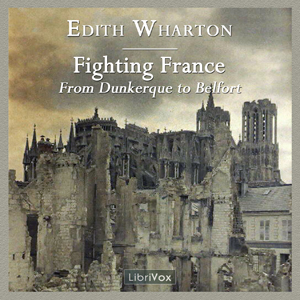 Fighting France, from Dunkerque to Belfort - Edith Wharton Audiobooks - Free Audio Books | Knigi-Audio.com/en/