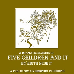 Five Children and It (version 3 Dramatic Reading) - E. Nesbit Audiobooks - Free Audio Books | Knigi-Audio.com/en/
