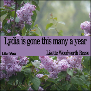 Lydia is gone this many a year - Lizette Woodworth REESE Audiobooks - Free Audio Books | Knigi-Audio.com/en/