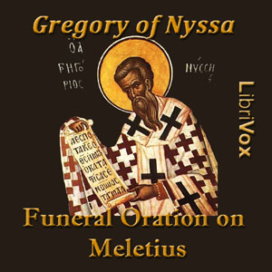 Funeral Oration on Meletius - GREGORY OF NYSSA Audiobooks - Free Audio Books | Knigi-Audio.com/en/