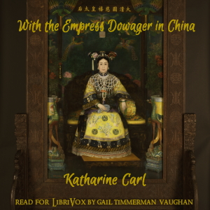 With the Empress Dowager of China - Katharine Carl Audiobooks - Free Audio Books | Knigi-Audio.com/en/
