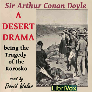 A Desert Drama: Being the Tragedy Of The Korosko - Sir Arthur Conan Doyle Audiobooks - Free Audio Books | Knigi-Audio.com/en/