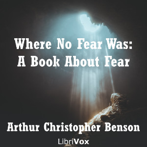 Where No Fear Was: A Book About Fear - Arthur Christopher BENSON Audiobooks - Free Audio Books | Knigi-Audio.com/en/