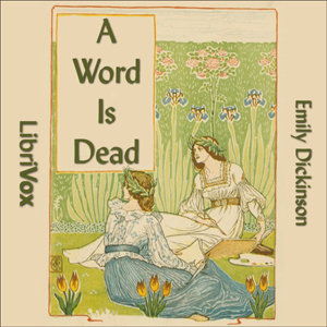 A Word Is Dead - Emily Dickinson Audiobooks - Free Audio Books | Knigi-Audio.com/en/