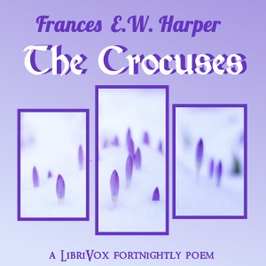 The Crocuses - Frances E. W. HARPER Audiobooks - Free Audio Books | Knigi-Audio.com/en/