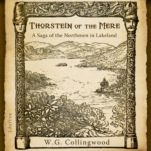 Thorstein of the Mere: A Saga of the Northmen in Lakeland - William Gershom COLLINGWOOD Audiobooks - Free Audio Books | Knigi-Audio.com/en/