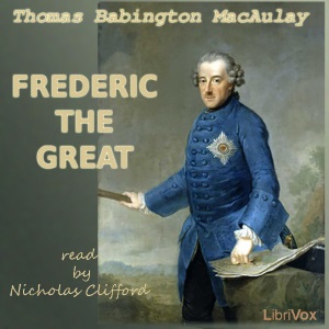 Frederic the Great - Thomas Babington Macaulay Audiobooks - Free Audio Books | Knigi-Audio.com/en/