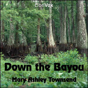 Down the Bayou - Mary Ashley TOWNSEND Audiobooks - Free Audio Books | Knigi-Audio.com/en/