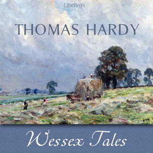 Wessex Tales - Thomas Hardy Audiobooks - Free Audio Books | Knigi-Audio.com/en/