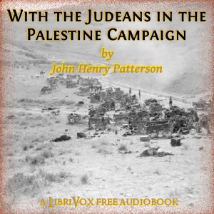 With the Judæans in the Palestine Campaign - John Henry PATTERSON Audiobooks - Free Audio Books | Knigi-Audio.com/en/