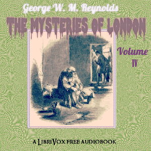 The Mysteries of London Vol. IV - George W. M. REYNOLDS Audiobooks - Free Audio Books | Knigi-Audio.com/en/
