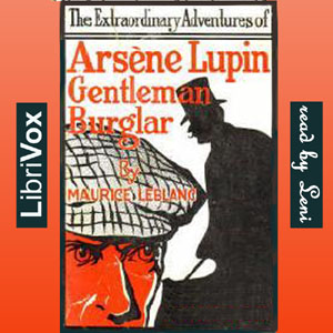 The Extraordinary Adventures of Arsène Lupin, Gentleman-Burglar (version 2) - Maurice Leblanc Audiobooks - Free Audio Books | Knigi-Audio.com/en/