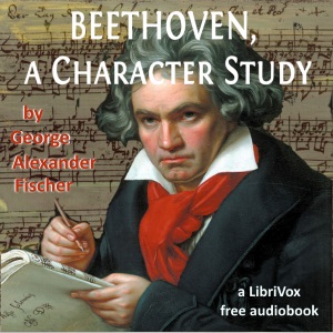 Beethoven, A Character Study - George Alexander FISCHER Audiobooks - Free Audio Books | Knigi-Audio.com/en/