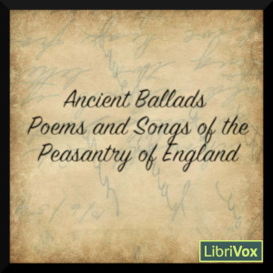 Ancient Poems, Ballads, and Songs of the Peasantry of England - Various Audiobooks - Free Audio Books | Knigi-Audio.com/en/