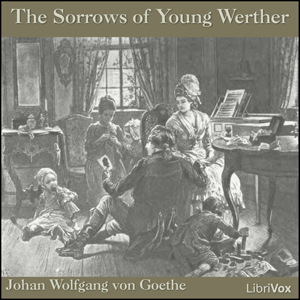 The Sorrows of Young Werther - Johann Wolfgang von Goethe Audiobooks - Free Audio Books | Knigi-Audio.com/en/