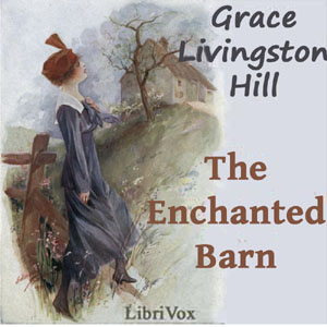 The Enchanted Barn - Grace Livingston Hill Audiobooks - Free Audio Books | Knigi-Audio.com/en/