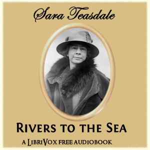 Rivers to the Sea - Sara Teasdale Audiobooks - Free Audio Books | Knigi-Audio.com/en/