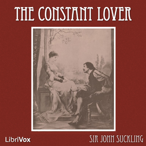 The Constant Lover - Sir John SUCKLING Audiobooks - Free Audio Books | Knigi-Audio.com/en/