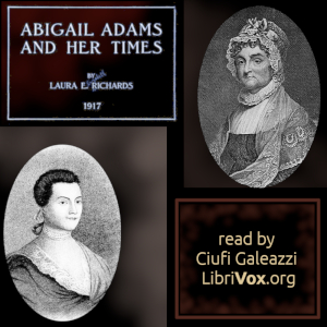 Abigail Adams and Her Times - Laura E. Howe Richards Audiobooks - Free Audio Books | Knigi-Audio.com/en/